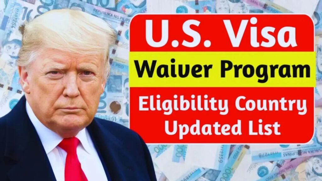 U.S. Visa Waiver Program 2025: Full Eligible Country List & New Traveller Requirements